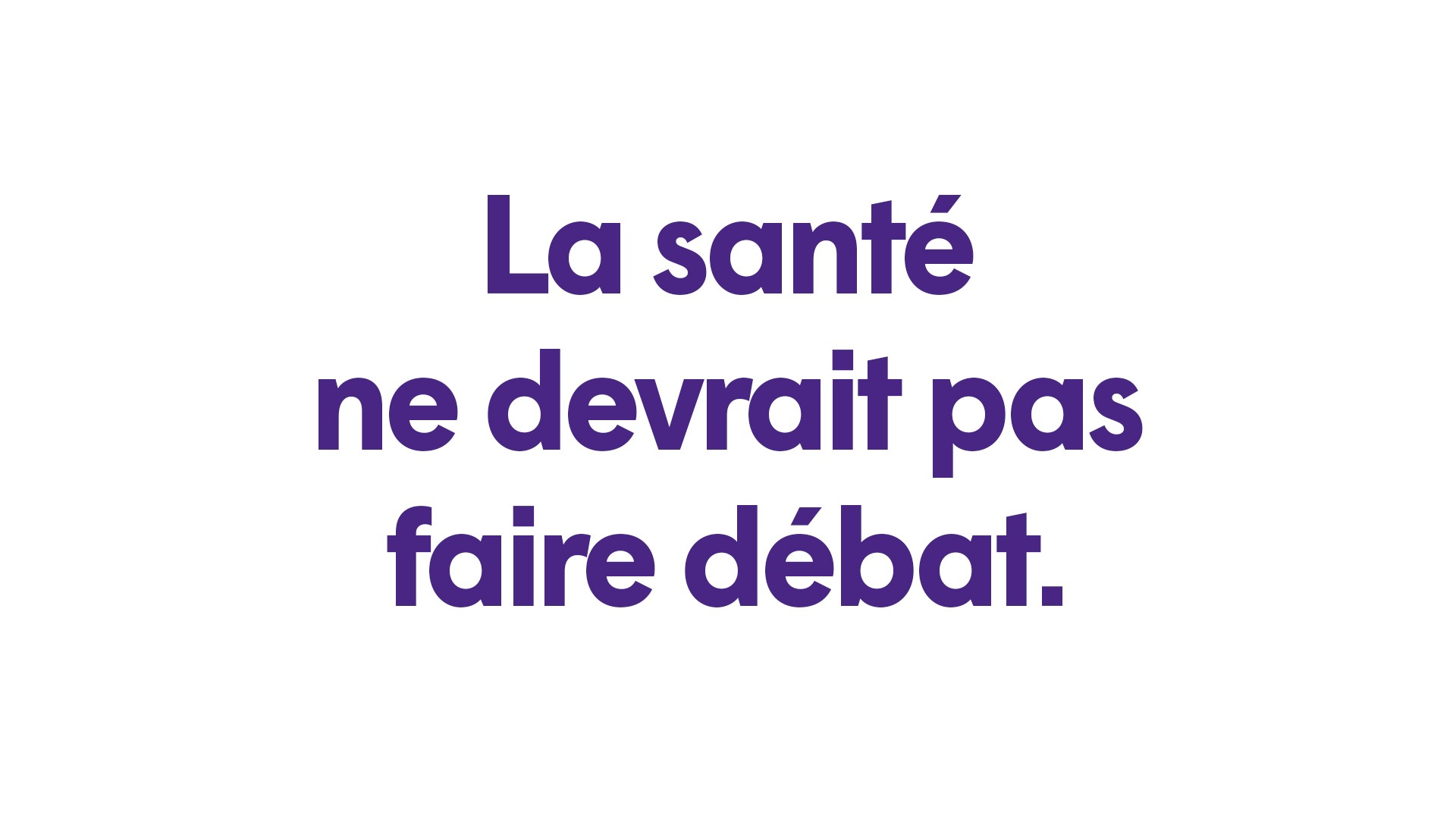La santé ne devrait pas faire débat !