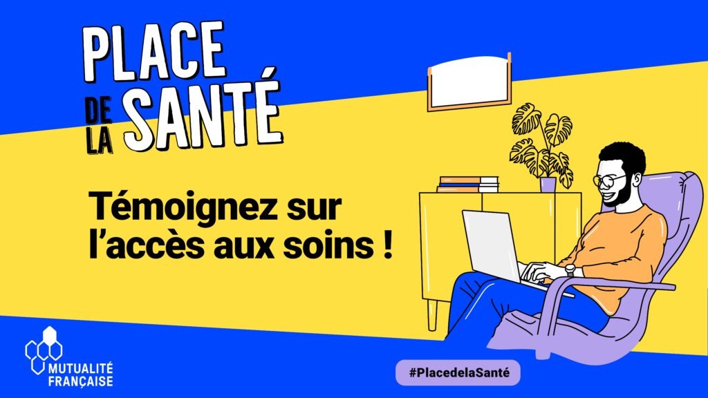 rendez vous sur Place de la santé et témoignez sur l'accès aux soins ! 