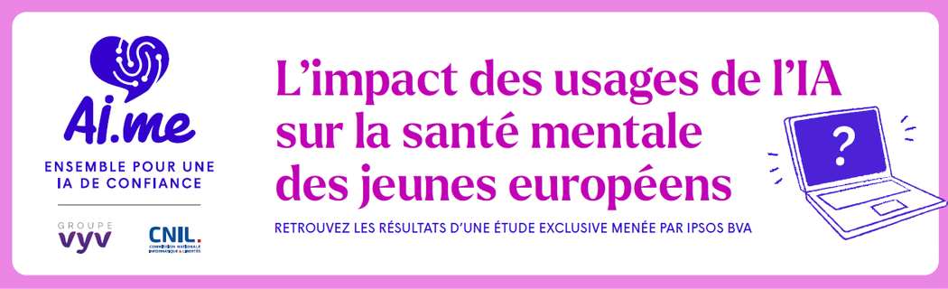 Bannière sur l'impact des usages de l'IA sur la santé mentale des jeunes européens, qui indique comment retrouver les résultats d'une étude exclusive menée par Ipsos BVA